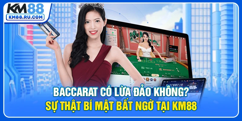 Baccarat Có Lừa Đảo Không