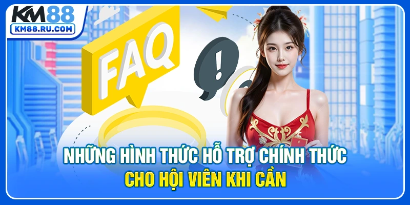 Những hình thức hỗ trợ chính thức cho hội viên khi cần