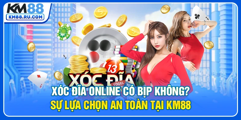 Xóc Đĩa Online Có Bịp Không